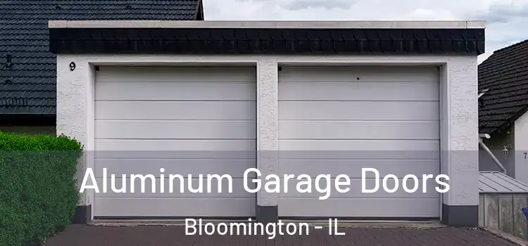  Aluminum Garage Doors Bloomington - IL
