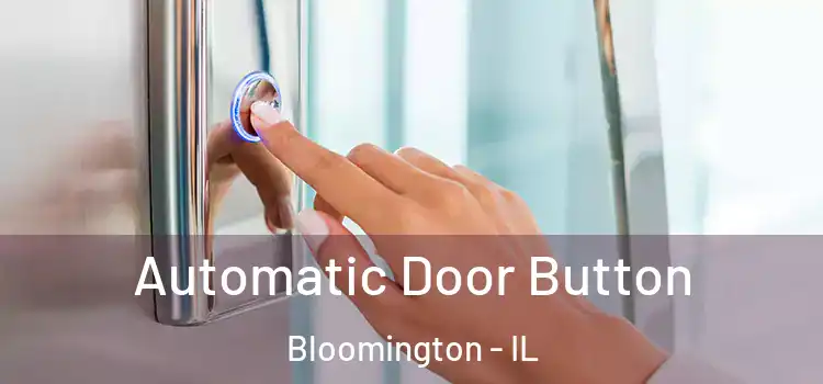  Automatic Door Button Bloomington - IL