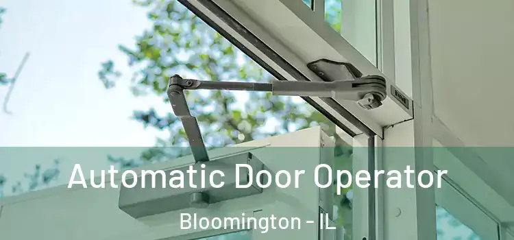  Automatic Door Operator Bloomington - IL