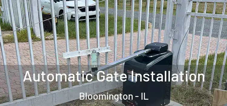  Automatic Gate Installation Bloomington - IL