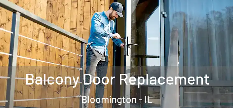  Balcony Door Replacement Bloomington - IL