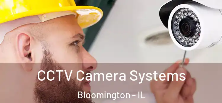  CCTV Camera Systems Bloomington - IL
