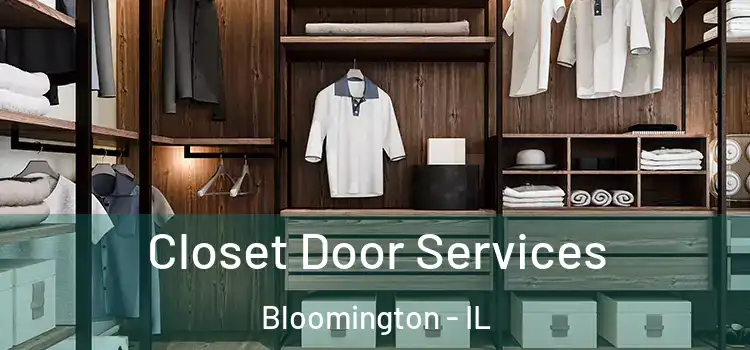 Closet Door Services Bloomington - IL