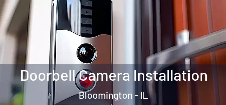  Doorbell Camera Installation Bloomington - IL
