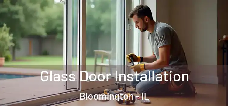 Glass Door Installation Bloomington - IL