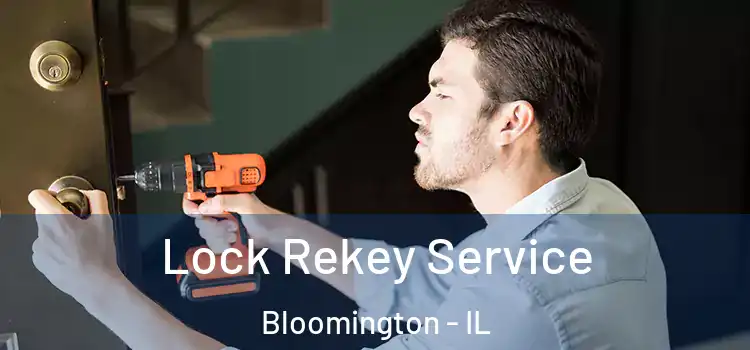  Lock Rekey Service Bloomington - IL