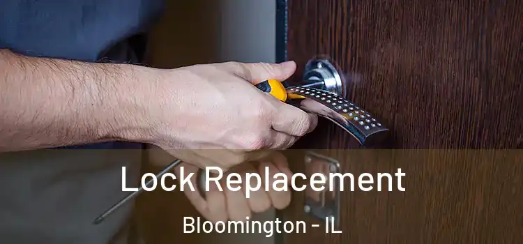  Lock Replacement Bloomington - IL