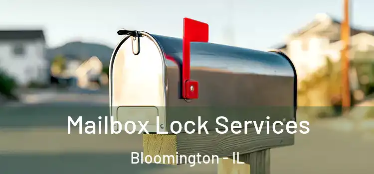 Mailbox Lock Services Bloomington - IL