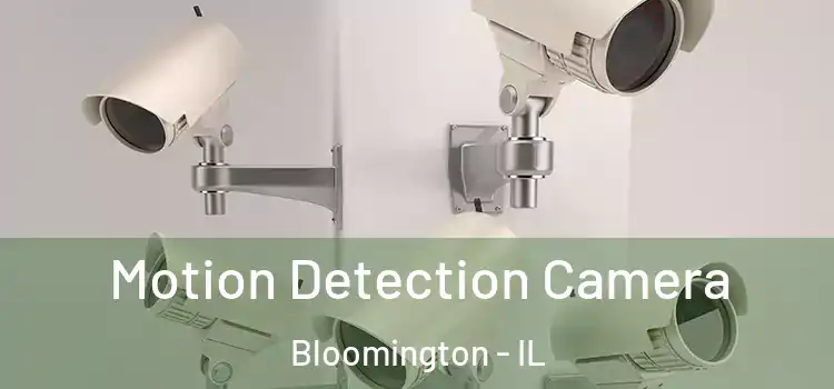  Motion Detection Camera Bloomington - IL