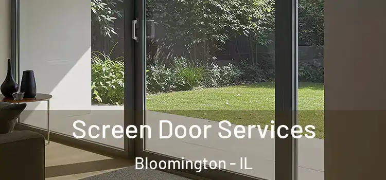  Screen Door Services Bloomington - IL