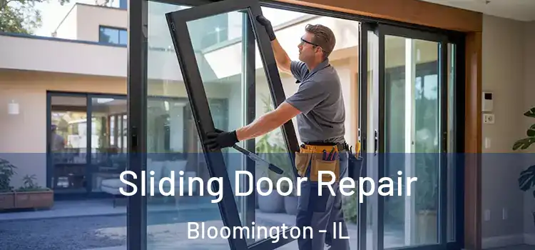Sliding Door Repair Bloomington - IL